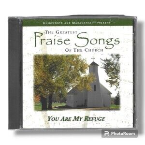 The Greatest Praise Songs of the Church You Are My Refuge CD NEW